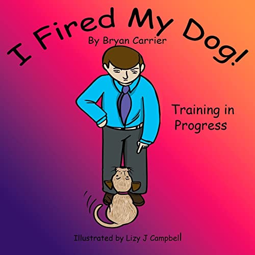 Imagen de archivo de I Fired My Dog a la venta por GreatBookPrices