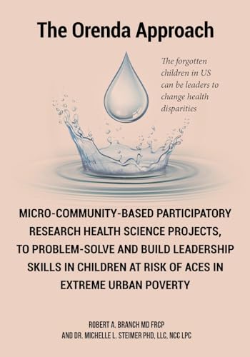 Stock image for Micro-Community-Based Participatory Research Health Science Projects, to Problem-solve and Build Leadership skills in Children at risk of ACES in extreme Urban Poverty for sale by PBShop.store US