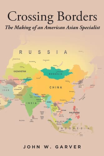 Imagen de archivo de Crossing Borders: The Making of an American Asian Specialist a la venta por ThriftBooks-Atlanta