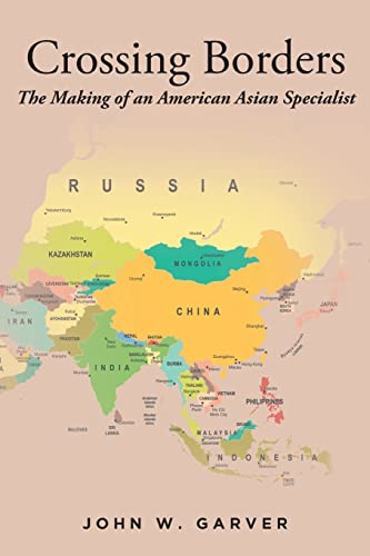 Stock image for Crossing Borders: The Making of an American Asian Specialist for sale by ThriftBooks-Atlanta