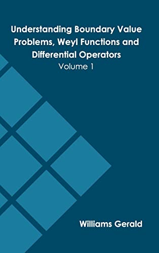 Imagen de archivo de Understanding Boundary Value Problems, Weyl Functions and Differential Operators: Volume 1 a la venta por California Books