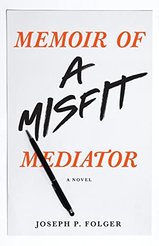 Stock image for Memoir of a Misfit Mediator: A Novel for sale by SecondSale