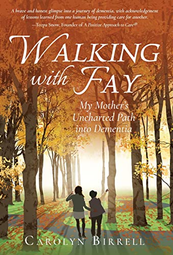 Beispielbild fr Walking with Fay: My Mother's Uncharted Path into Dementia zum Verkauf von WorldofBooks