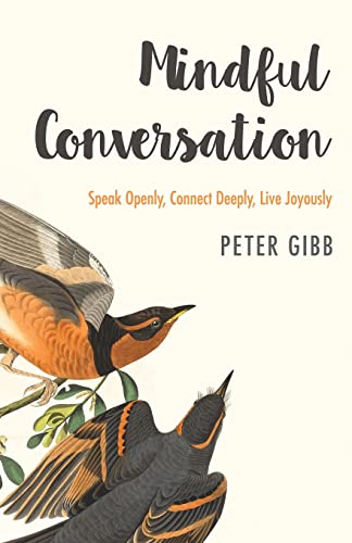Beispielbild fr Mindful Conversation: Speak Openly, Connect Deeply, Live Joyously zum Verkauf von Green Street Books