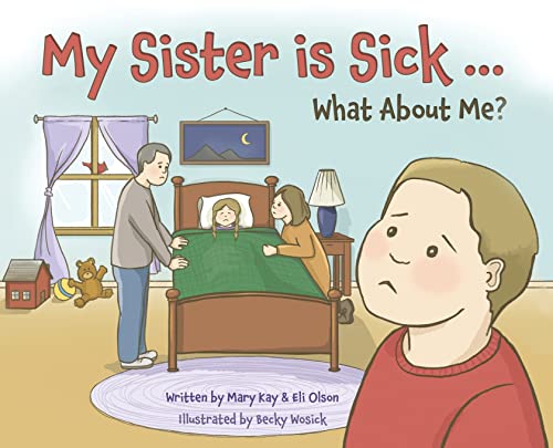 Stock image for My Sister is Sick, What About Me? for sale by Big River Books
