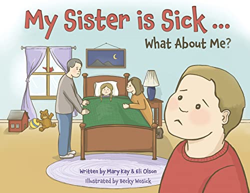 Beispielbild fr My Sister is Sick, What About Me? zum Verkauf von Buchpark