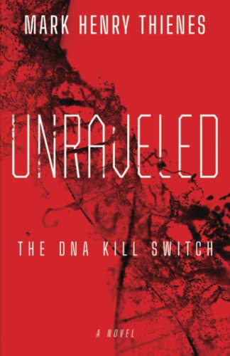 Imagen de archivo de Unraveled: The DNA Kill Switch a la venta por GF Books, Inc.