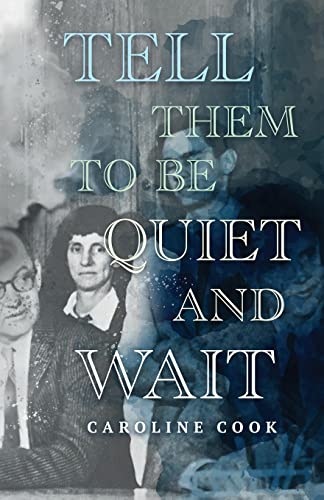 Stock image for Tell Them to Be Quiet and Wait for sale by BooksRun