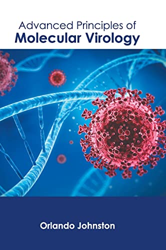 Stock image for Advanced Principles of Molecular Virology for sale by Romtrade Corp.