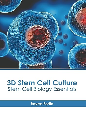 Stock image for 3D Stem Cell Culture: Stem Cell Biology Essentials for sale by Romtrade Corp.