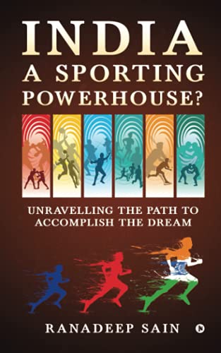 Stock image for India a Sporting Powerhouse?: Unravelling the Path to Accomplish the Dream for sale by Chiron Media