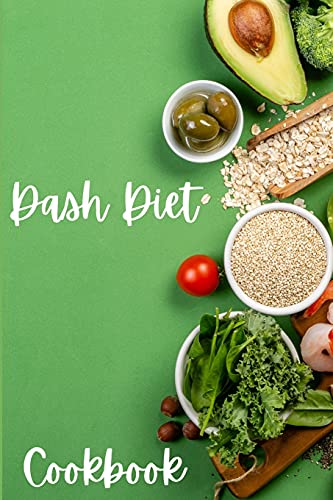 Stock image for Dash Diet Cookbook: Dash Diet Receipes, Dash Diet Eating Plan for a Happy Healthy Life - Cookbooks for Women for sale by Lucky's Textbooks