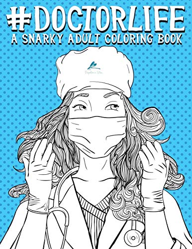 Stock image for Doctor Life: A Snarky Adult Coloring Book for sale by Hippo Books