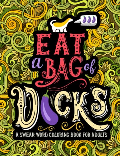 9781640011168: A Swear Word Coloring Book for Adults: Eat A Bag of D*cks