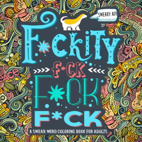9781640011175: A Swear Word Coloring Book for Adults: Sweary AF: F*ckity F*ck F*ck F*ck