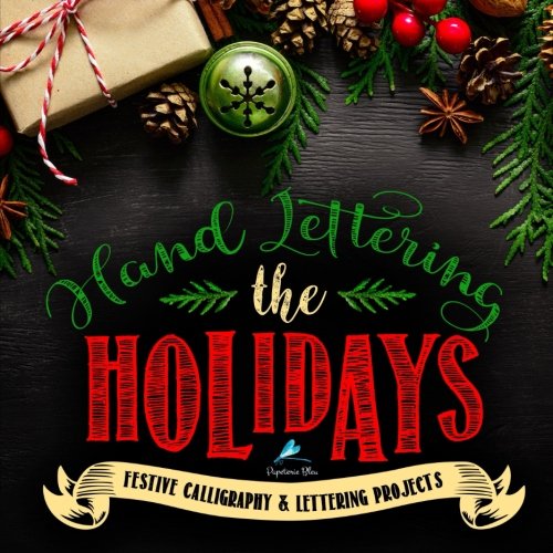 Stock image for Hand Lettering the Holidays: Festive Calligraphy Lettering Projects: Beginner to Intermediate Christmas Themed Calligraphy and Hand Lettering Projects Practice for sale by Goodwill of Colorado