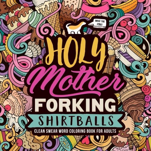 Stock image for Holy Mother Forking Shirtballs: Clean Swear Word Coloring Book for Adults for sale by HPB-Movies