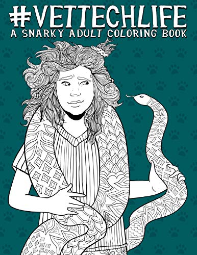 Stock image for Vet Tech Life: A Snarky Adult Coloring Book for sale by SecondSale