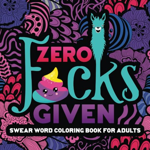 9781640011748: Swear Word Coloring Book For Adults: Zero F*cks Given