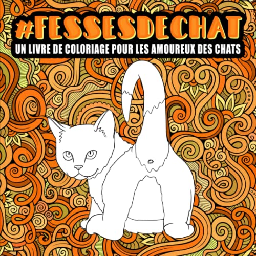 Beispielbild fr Fesses de chat : un livre de coloriage pour les amoureux des chats zum Verkauf von medimops