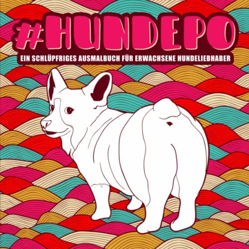 Beispielbild fr Hundepo : Ein schlpfriges Ausmalbuch fr Erwachsene Hundeliebhaber zum Verkauf von medimops