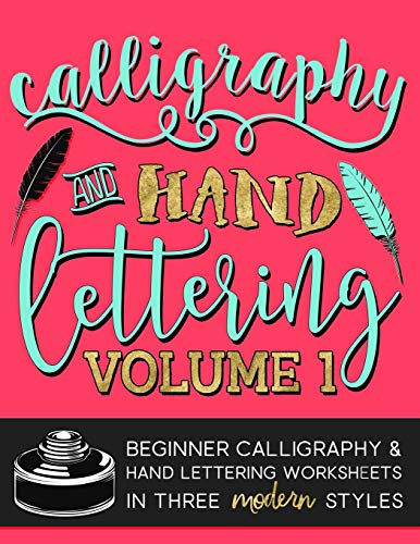 Beispielbild fr Calligraphy Hand Lettering: Volume 1: Beginner Calligraphy Hand Lettering Worksheets in Five Modern Styles zum Verkauf von Goodwill of Colorado