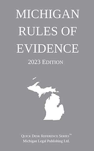 Michigan Rules of Evidence; 2023...