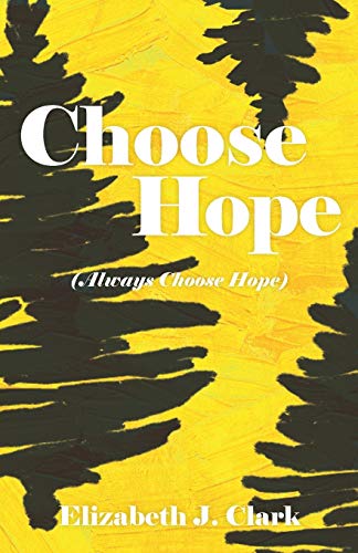 Stock image for Choose Hope: (Always Choose Hope) for sale by GF Books, Inc.