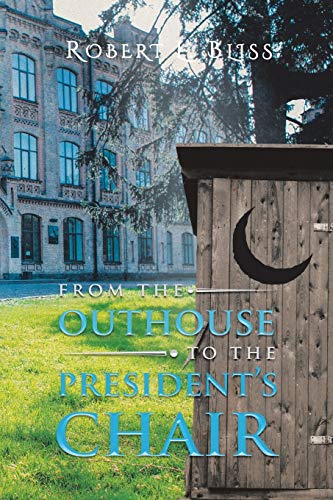 Stock image for From the Outhouse to the President's Chair for sale by Chiron Media