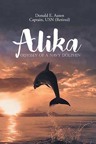 Stock image for Alika: Odyssey of a Navy Dolphin for sale by GF Books, Inc.