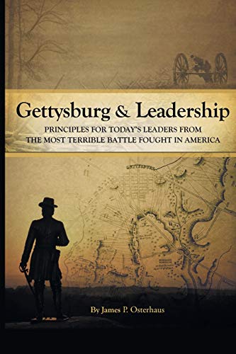 Stock image for Gettysburg and Leadership: Principles for Today's Leaders from the Most Terrible Battle Fought in America for sale by SecondSale