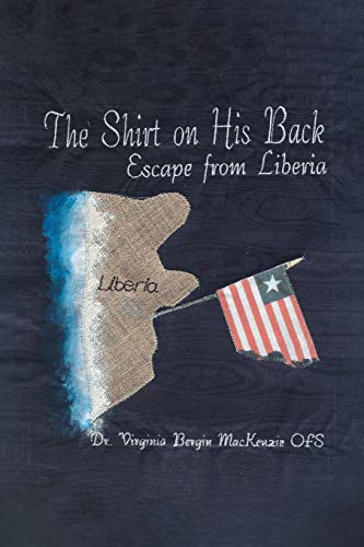 Stock image for The Shirt on His Back: Escape from Liberia for sale by Lakeside Books