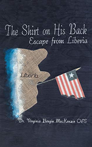 Imagen de archivo de The Shirt on His Back Escape from Liberia a la venta por PBShop.store US