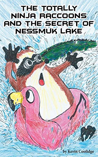 Beispielbild fr The Totally Ninja Raccoons and the Secret of Nessmuk Lake zum Verkauf von HPB-Ruby