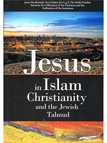 Beispielbild fr Jesus in Islam, Christianity and the Jewish Talmud zum Verkauf von WorldofBooks