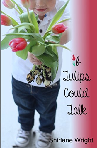 Stock image for If Tulips Could Talk for sale by SecondSale