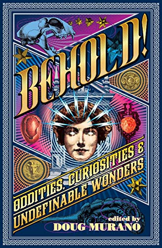 Stock image for Behold!: Oddities, Curiosities and Undefinable Wonders for sale by HPB-Diamond