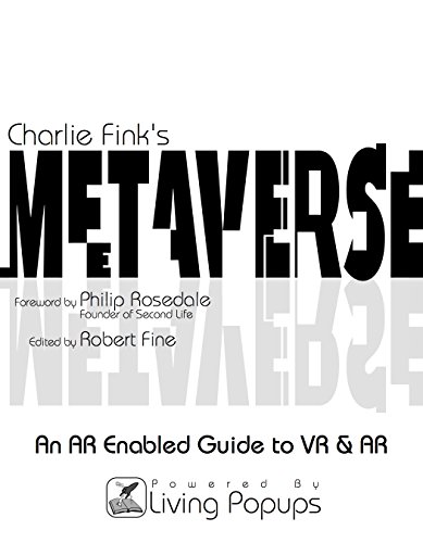 Beispielbild fr Charlie Fink's Metaverse - An AR Enabled Guide to AR & VR zum Verkauf von St Vincent de Paul of Lane County