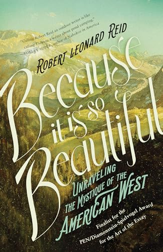 Stock image for Because It Is So Beautiful : Unraveling the Mystique of the American West for sale by Better World Books: West