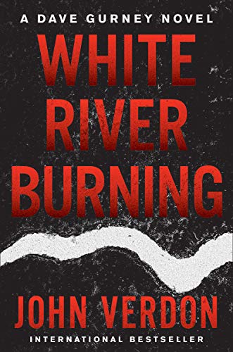 Imagen de archivo de White River Burning: A Dave Gurney Novel: Book 6 a la venta por More Than Words