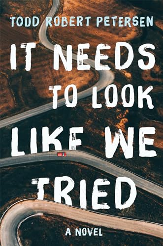 Imagen de archivo de It Needs to Look Like We Tried : A Novel a la venta por Better World Books