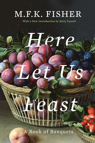 Stock image for Here Let Us Feast: A Book of Banquets for sale by SecondSale
