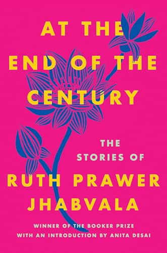 Stock image for At the End of the Century : The Stories of Ruth Prawer Jhabvala for sale by Better World Books: West