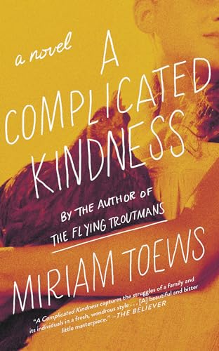 9781640091412: A Complicated Kindness: A Novel