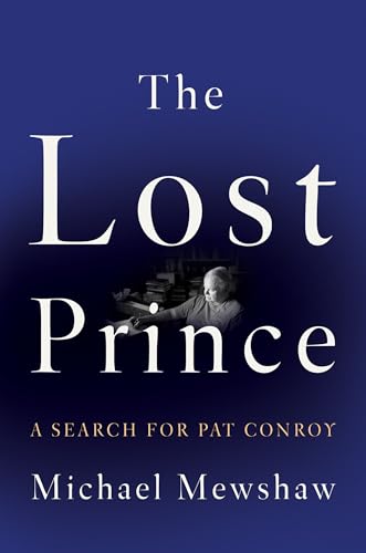 Stock image for The Lost Prince: A Search for Pat Conroy for sale by Books-FYI, Inc.