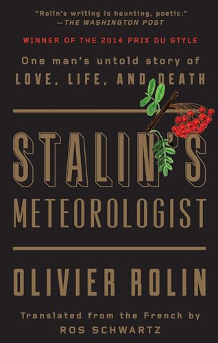 9781640091573: Stalin's Meteorologist: One Man's Untold Story of Love, Life, and Death