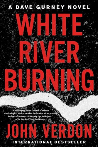 Imagen de archivo de White River Burning: A Dave Gurney Novel: Book 6 a la venta por Books-FYI, Inc.