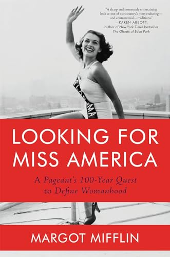 Stock image for Looking for Miss America: A Pageant's 100-Year Quest to Define Womanhood for sale by SecondSale