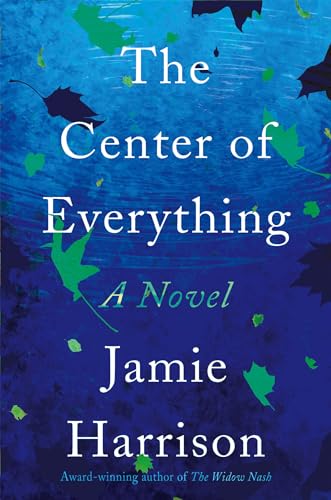 9781640092341: The Center of Everything: A Novel