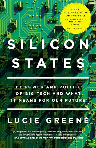 9781640092471: Silicon States: The Power and Politics of Big Tech and What It Means for Our Future